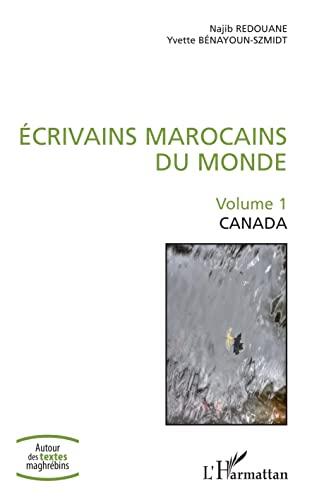 Écrivains marocains du monde: Volume 1 Canada
