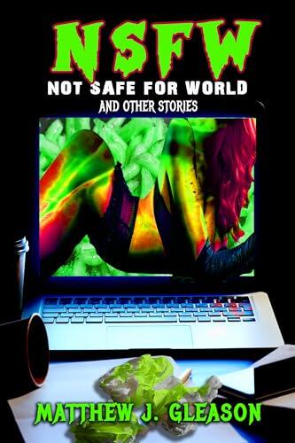 NSFW: Not Safe For World and Other Stories