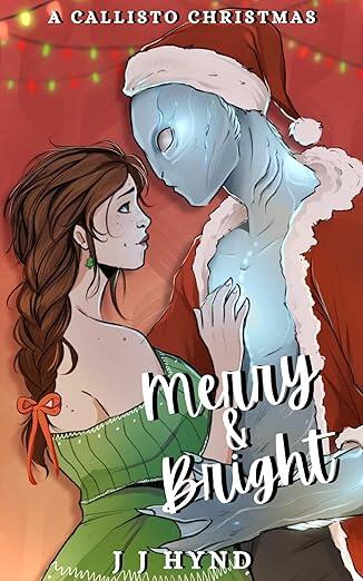 Merry and Bright: A Callisto Christmas: Fake Dating Christmas Alien Romance