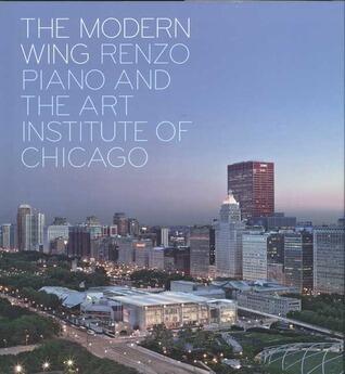 The Modern Wing: Renzo Piano and The Art Institute of Chicago