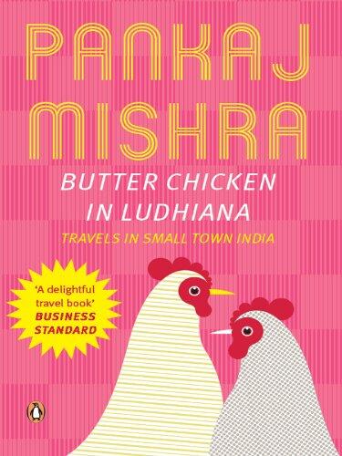 Butter Chicken in Ludhiana: Travels in Small Town India
