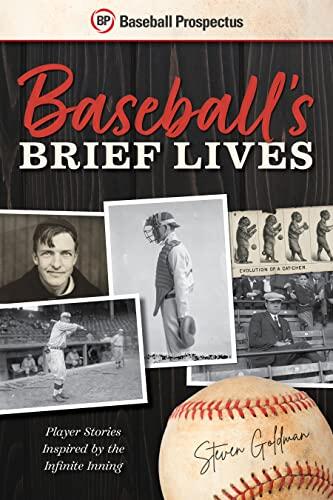 Baseball's Brief Lives: Player Stories Inspired by the Infinite Inning