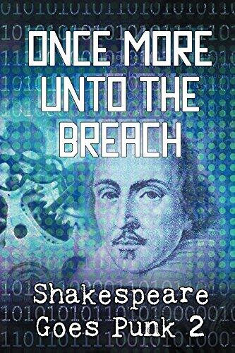 Once More Unto the Breach: Shakespeare Goes Punk 2
