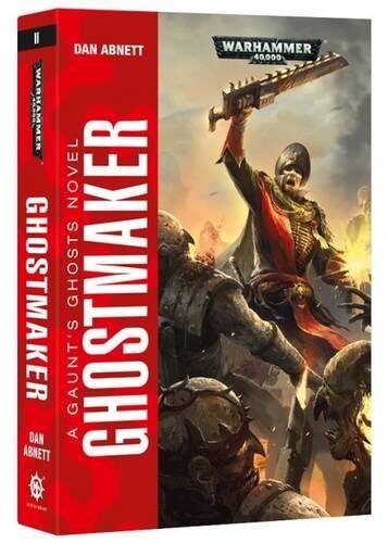 Ghostmaker (Gaunts Ghosts the Founding 2) by Dan Abnett
