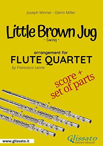 Flute Quartet easy arrangement: Little Brown Jug (score & parts): early intermediate
