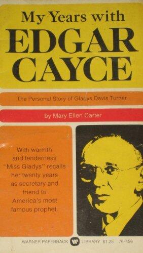 My Years with Edgar Cayce: The Personal Story of Gladys Davis Turner