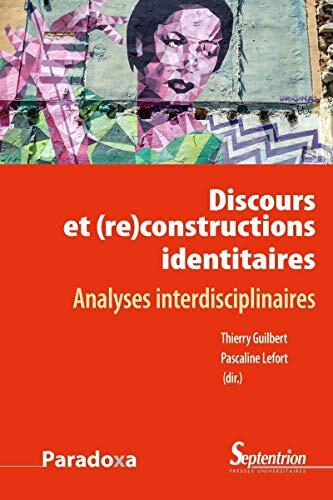 Discours et (Re)Constructions des Identités: Analyses Interdisciplinaires