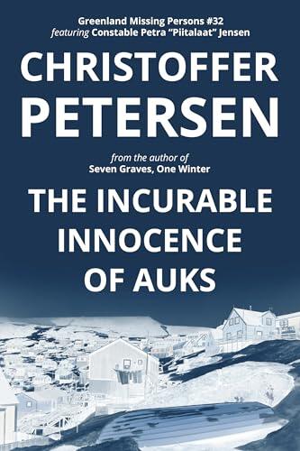 The Incurable Innocence of Auks: A Constable Petra Jensen Novella