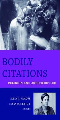 Bodily Citations: Religion and Judith Butler