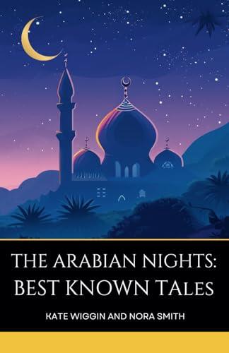 The Arabian Nights: Best-Known Tales: Short Stories Collection