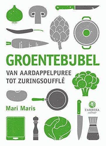 Groentebijbel: Van aardappelpuree tot zuringsoufflé