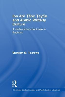 Ibn Abi Tahir Tayfur and Arabic Writerly Culture