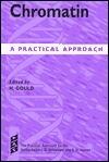 Chromatin: A Practical Approach