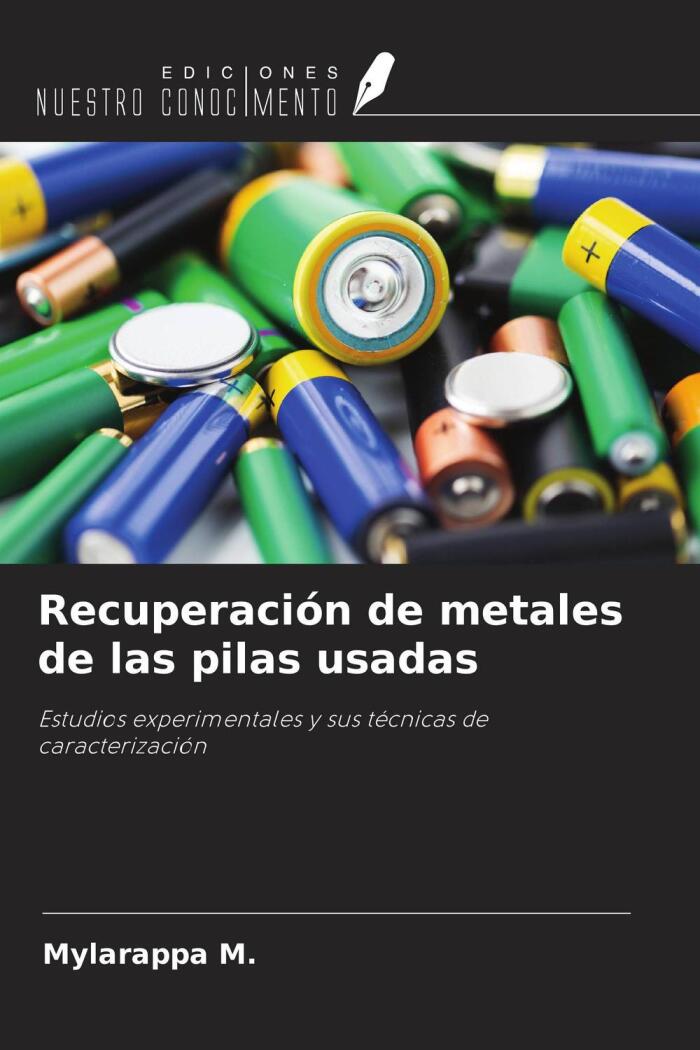 Recuperación de Metales de las Pilas Usadas: Estudios Experimentales y Sus Técnicas de Caracterización