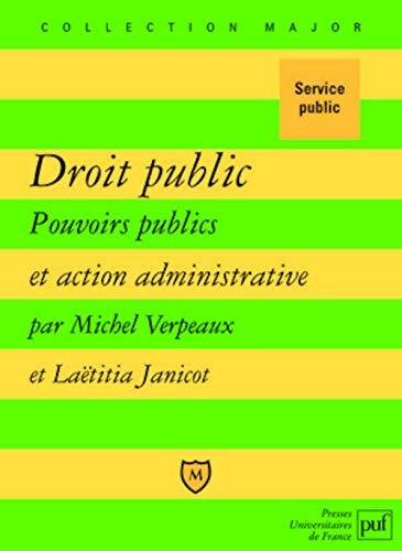 Droit public: Pouvoirs publics et action administrative