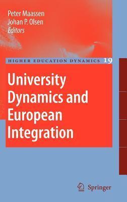University Dynamics and European Integration. Higher Education Dynamics, Volume 19.
