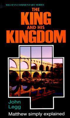 The King and His Kingdom: The Gospel of Matthew Simply Explained