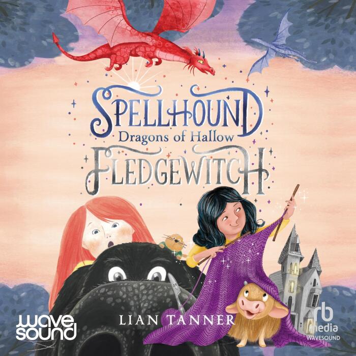 Spellhound and Fledgewitch: Dragons of Hallow, Book 1 & 2