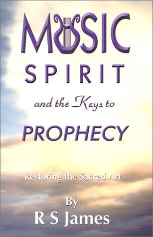 Music, Spirit, and the Keys to Prophecy