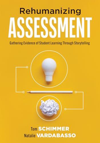 Rehumanizing Assessment: Gathering Evidence of Student Learning Through Storytelling