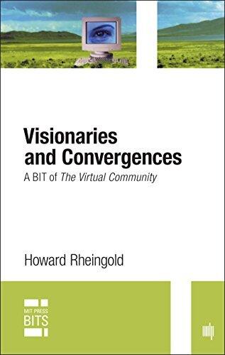 Visionaries and Convergences: A BIT of The Virtual Community