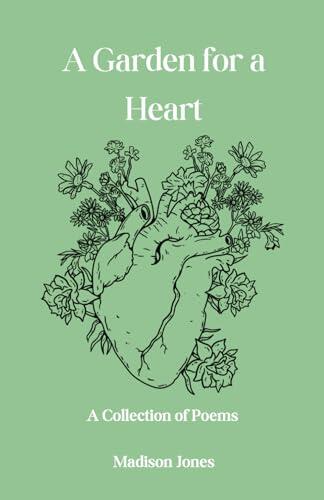 A Garden for a Heart: A Collection of Poems