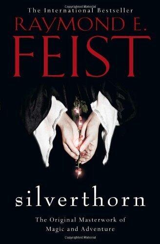 Silverthorn (Riftwar Saga 2) by Feist, Raymond E. (2013) Paperback