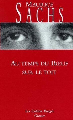Au temps du boeuf sur le toit: Journal d'un jeune bourgeois à l'époque de la prospérité (Les cahiers rouges)