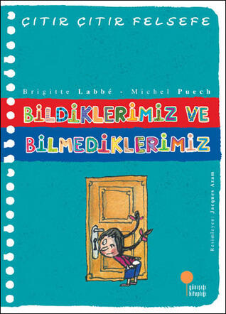 Bildiklerimiz ve Bilmediklerimiz