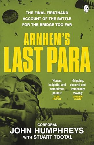 Arnhem’s Last Para: A British Paratrooper’s Memoir from Tobruk to Arnhem in World War II, for fans of The Bridge Too Far