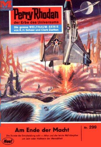 Perry Rhodan 299: Am Ende der Macht: Perry Rhodan-Zyklus "Die Meister der Insel"