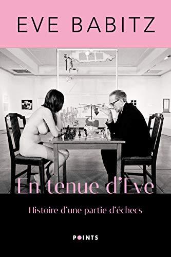 En Tenue d'Eve: Histoire d'Une Partie d'Échecs