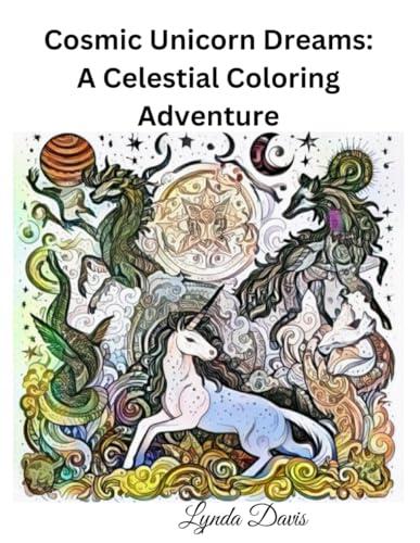 Cosmic Unicorn Dreams: A Celestial Coloring Adventure: A Left-Handed Color My Universe Coloring Book