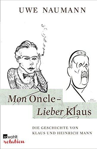 Mon Oncle - Lieber Klaus: Die Geschichte von Klaus und Heinrich Mann