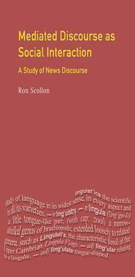 Mediated Discourse as Social Interaction: A Study of News Discourse
