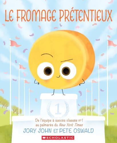 Le Fromage Prétentieux (Les Albums Bons À Croquer)