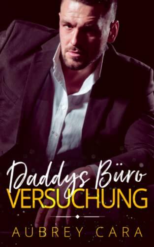 Daddys Büro-Versuchung (Dirty Daddys-Reihe)