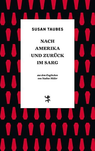 Nach Amerika und Zurück im Sarg
