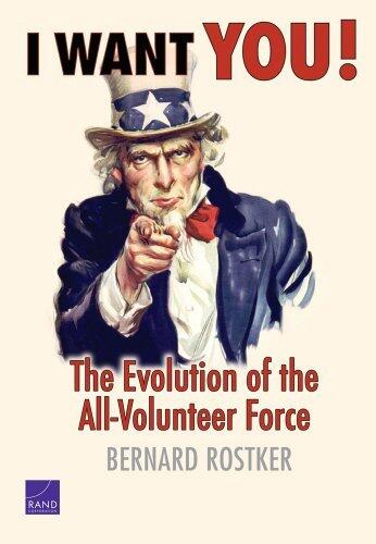 I Want You!: The Evolution of the All-Volunteer Force