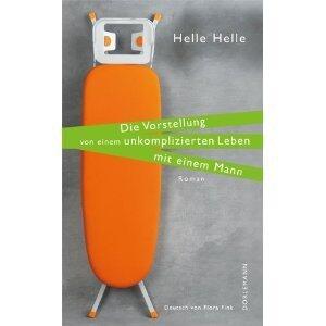Die Vorstellung von einem unkomplizierten Leben mit einem Mann