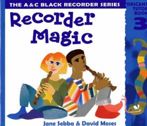 Recorder Magic: Descant Tutor Book 3