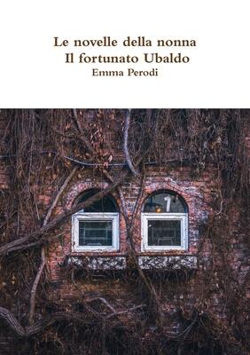 Le novelle della nonna - Il fortunato Ubaldo