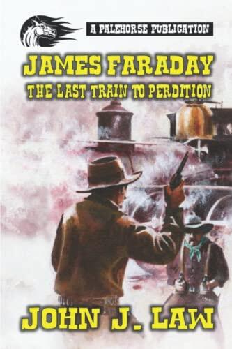 James Faraday & The Last Road to Perdition: A Classic Western