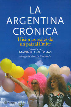 La Argentina crónica: Historias reales de un país al límite