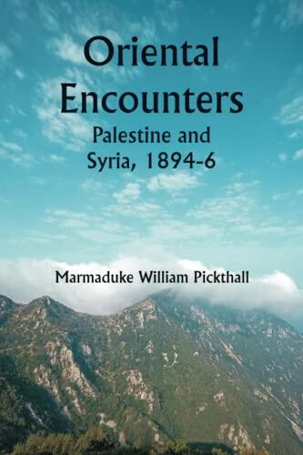 Oriental Encounters; Palestine and Syria, 1894-6