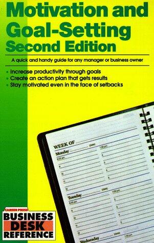 Motivation and Goal-Setting: A Quick and Handy Guide for Any Manager or Business Owner