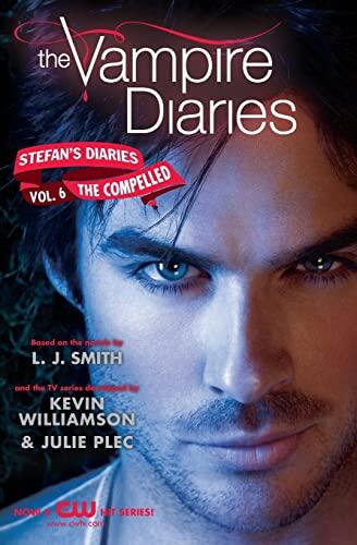 The Vampire Diaries: Stefan's Diaries #6: The Compelled