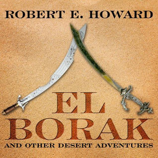 El Borak and Other Desert Adventures
