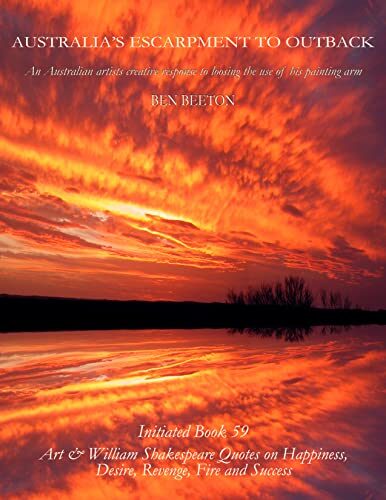 Australia's Escarpment to Outback : Initiated, Book 59, Australian Landscapes, Lake Eyre, Glass House Mountains, Abstract Art, William Shakespeare Quotes ... to loosing the use of his painting arm.)