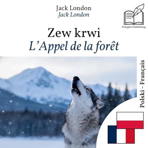 L'Appel de la forêt - édition bilingue polonais - français: Affichage en lignes parallèles synchronisées